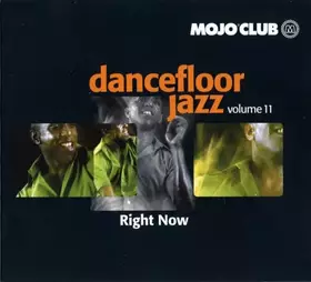 Couverture du produit · Mojo Club Dancefloor Jazz Volume 11 - Right Now