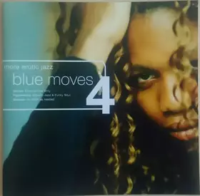 Couverture du produit · Blue Moves 4 - More Erotic Jazz