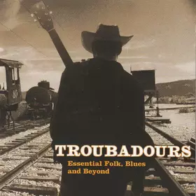 Couverture du produit · Troubadours - Essential Folk, Blues, And Beyond