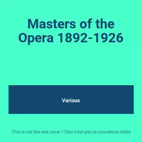 Couverture du produit · Masters of the Opera 1892-1926