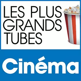 Couverture du produit · Les Plus Grands Tubes Cinema
