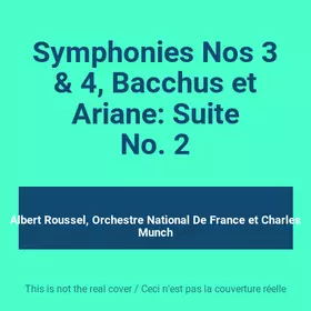 Couverture du produit · Symphonies Nos 3 & 4, Bacchus et Ariane: Suite No. 2