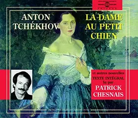 Couverture du produit · La Dame au petit chien. Lu par Patrick Chesnais