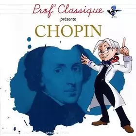 Couverture du produit · Prof' Classique Présente Chopin
