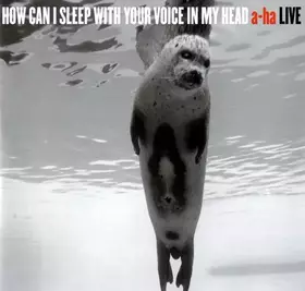 Couverture du produit · How Can I Sleep With Your Voice In My Head