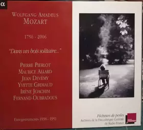 Couverture du produit · Mozart 1756 - 2006 "Dans un bois solitaire..."