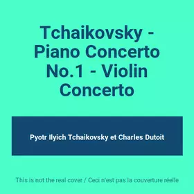Couverture du produit · Tchaikovsky - Piano Concerto No.1 - Violin Concerto