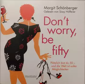 Couverture du produit · Don't Worry, Be Fifty