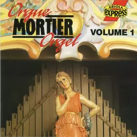 Couverture du produit · Orgue Mortier Orgel (Volume 1)