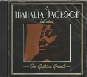 Couverture du produit · MAHALIA JACKSON THE COLLECTION THE GOLDEN GREATS