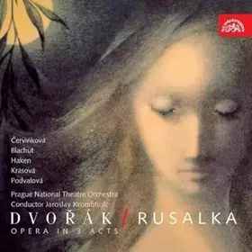 Couverture du produit · Dvorák Antonin (Opera In 3 Acts-OP.114) : Rusalka