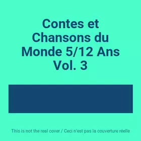 Couverture du produit · Contes et Chansons du Monde 5/12 Ans Vol. 3