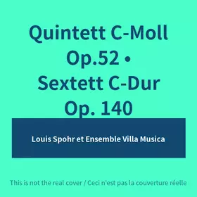 Couverture du produit · Quintett C-Moll Op.52 • Sextett C-Dur Op. 140
