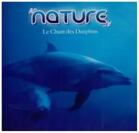 Couverture du produit · Nature: Le Chant des Dauphins