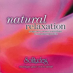 Couverture du produit · Natural Relaxation (CD Audio) : Programme musical scientifique de relation naturelle