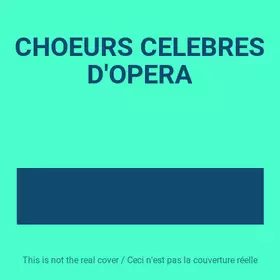 Couverture du produit · CHOEURS CELEBRES D'OPERA
