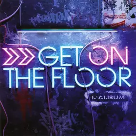 Couverture du produit · Get On The Floor - L'Album