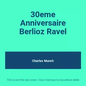 Couverture du produit · 30eme Anniversaire Berlioz Ravel