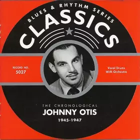 Couverture du produit · The Chronological Johnny Otis 1945-1947