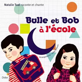 Couverture du produit · Bulle et Bob a l'Ecole / Natalie Tual
