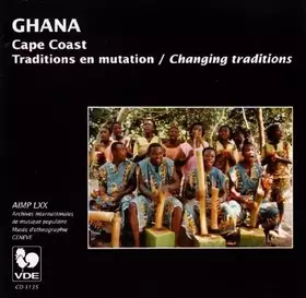 Couverture du produit · Ghana, Cape Coast: Traditions En Mutation = Ghana: Changing Traditions
