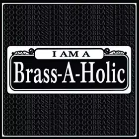 Couverture du produit · I Am A Brass-A-Holic