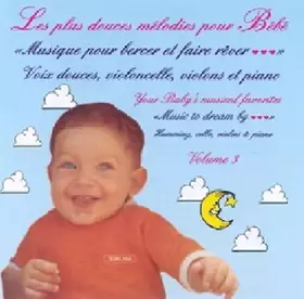 Couverture du produit · Les Plus Douces Melodies pour Bebe - Vol. 3