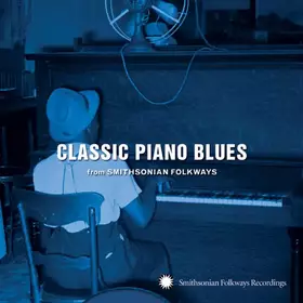 Couverture du produit · Classic Piano Blues From Smithsonian Folkways