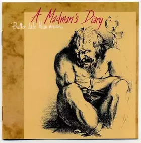Couverture du produit · Better late than never.. (1997) by A Madman's Diary (0100-01-01)