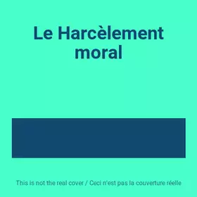 Couverture du produit · Le Harcèlement moral