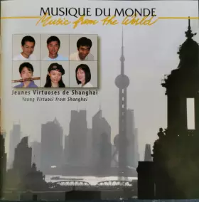 Couverture du produit · Jeunes Virtuoses De Shanghai = Young Virtuosi From Shanghai