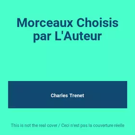 Couverture du produit · Morceaux Choisis par L'Auteur
