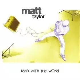 Couverture du produit · Mad With the World by Matt Taylor