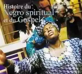 Couverture du produit · Histoire du Negro Spiritual et du Gospel