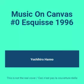 Couverture du produit · Music On Canvas #0 Esquisse 1996