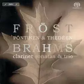 Couverture du produit · Brahms : Clarinet Sonatas Nos. 1 & 2 / Clarinet Trio Op. 114