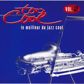 Couverture du produit · Too Cool - Le Meilleur Du Jazz Cool Vol.2