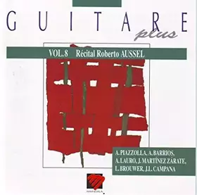 Couverture du produit · Guitare Plus Vol.8 Récital Roberto Aussel