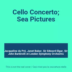 Couverture du produit · Cello Concerto Sea Pictures