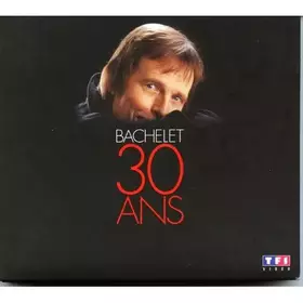 Couverture du produit · Bachelet 30 Ans