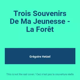 Couverture du produit · Trois Souvenirs De Ma Jeunesse - La Forêt
