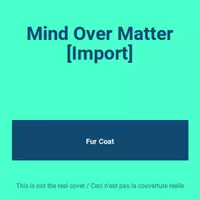 Couverture du produit · Mind Over Matter [Import]