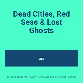 Couverture du produit · Dead Cities, Red Seas & Lost Ghosts