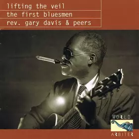 Couverture du produit · Lifting The Veil: The First Bluesmen (Rev. Gary Davis & Peers)