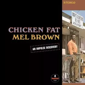 Couverture du produit · Chicken Fat: Remastered by Mel Brown (2004-03-09)