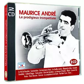 Couverture du produit · Maurice André, Le prodigieux trompettiste