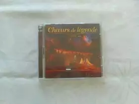 Couverture du produit · Choeurs de légende (2 CD)