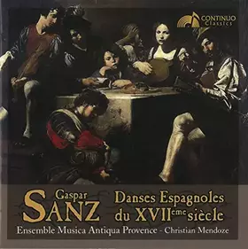 Couverture du produit · Sanz : Danses Espagnoles du Xvii° Siècle