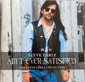 Couverture du produit · Ain't Ever Satisfied (The Steve Earle Collection)