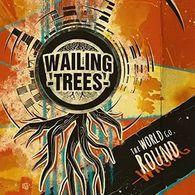 Couverture du produit · Wailing Trees "the World Go Round"